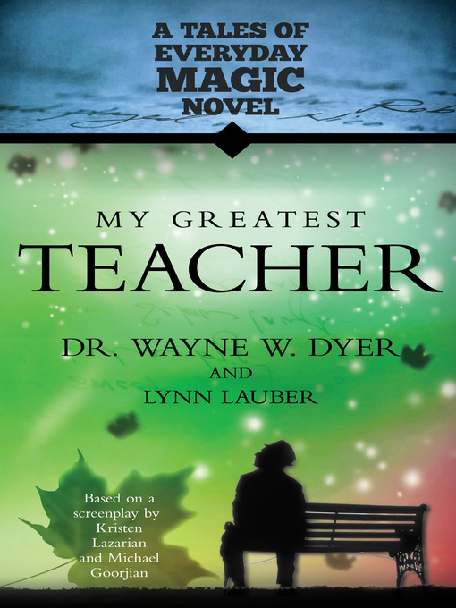 Title details for My Greatest Teacher by Dr. Wayne W. Dyer - Available